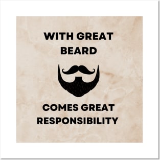 Great beard comes great responsibility Posters and Art